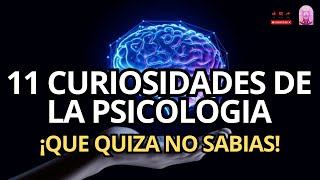 11 CURIOSIDADES de la PSICOLOGIA que quizás no sabías💥 [upl. by Nova]