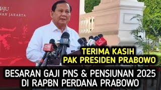 BESARAN GAJI PNS amp PENSIUNAN 2025 DI RAPBN PERDANA PRABOWO [upl. by Hilaria]