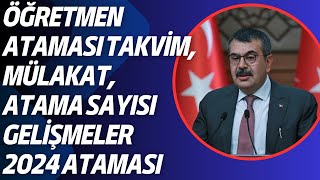 Öğretmen atama takvimi sayısı ve mülakat gelişmeleri 2024 ÖĞRETMEN ATAMASI [upl. by Deborath]