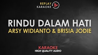 Karaoke Rindu Dalam Hati  Arsy Widianto Brisia Jodie HQ Audio [upl. by Reniar]