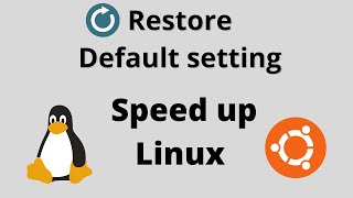 Restore default setting of you Ubuntu operating system and speed up your linux [upl. by Dave604]