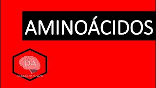 AMINOÁCIDOS Bioquímica fácil y sencilla [upl. by Lennox]