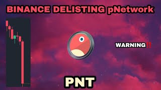 PNT COIN BIG DUMP WARNING IN 2024‼️ BINANCE DELISTING PNETWORK‼️ PNETWORK CRYPTO IS GETTING WORSE [upl. by Noiro]