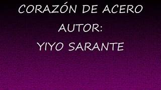 Corazón de Acero Yiyo Sarante LETRA [upl. by Kcirded537]