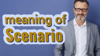 Scenario  Meaning of scenario [upl. by Eciram]