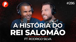 HISTÓRIA DO REI SALOMÃO Rodrigo Silva  PrimoCast 286 [upl. by Airehs]