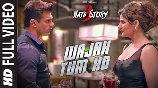 WAJAH TUM HO Full Video Song  HATE STORY 3 Songs  Zareen Khan Karan Singh Grover  TSeries [upl. by Westland]