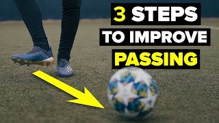 3 STEPS TO IMPROVE YOUR PASSING SKILLS [upl. by Aerdnu]