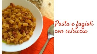 Pasta e fagioli con salsiccia [upl. by Aryam]