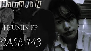 HYUNJIN FF II CASE 143 PART 2 II HWANG HYUNJIN hyunjin straykids [upl. by Maye]