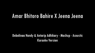 Amar Bhitoro Bahire X Jeena Jeena  Mashup  Acoustic Karaoke With Lyrics  Only Guitar Chords [upl. by Larner968]