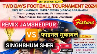 REMIX JAMSHEDPUR vs SINGHBHUM SHER live [upl. by Dammahum]