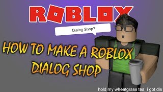 ROBLOX  How to make a Dialog Shop [upl. by Charbonnier]