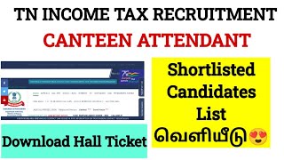 TN Income Tax Canteen Attendant 2024 Shortlisted Candidates Released😍 incometax [upl. by Annaoj]