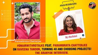 OnAirWithRotalks  Raveena Tandon  RJ Rohini  Parambrata Chatterjee  Bollywood  Radio Nasha [upl. by Atiuqes]