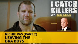 I Catch Killers with Gary Jubelin Leaving the Bra Boys  Richie Vas interview part 2 [upl. by Berglund]