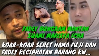 KICEP‼️MARISYA ICHA BUNGKAM MANTAN SUAMI‼️K0ARKOAR SERET NAMA FUJI FADLY KECIPRATAN BARANG KW [upl. by Annez610]