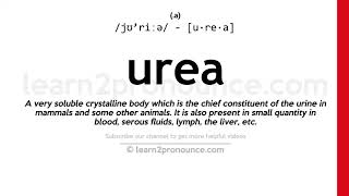 Pronunciation of Urea  Definition of Urea [upl. by Nalced]