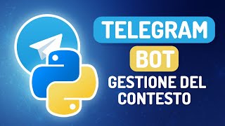 Telegram Bot in Python Gestione del Contesto [upl. by Corri457]