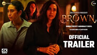 BROWN  Official Trailer  Zee5  Karisma Kapoor  Brown Karishma Kapoor  Brown Web Series Trailer [upl. by Kilian]