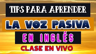 TIPS PARA APRENDER LA VOZ PASIVA EN INGLÉS [upl. by Torrence305]