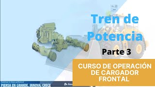 CURSO BÁSICO DE OPERACIÓN DE CARGADOR FRONTAL 🚜 PARTE 3️⃣ tren de Potencia [upl. by Karin]