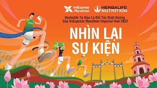 Nhìn lại sự kiện  Herbalife Tự hào là Đối tác Dinh dưỡng của VnExpress Marathon Imperial Huế 2023 [upl. by Anawat]