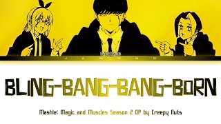 MASHLE MAGIC AND MUSCLES Season 2  Opening FULL quotBlingBangBangBornquot by Creepy Nuts Lyrics [upl. by Kalindi]