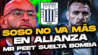 ¡BOMBAZO Mr Peet REVELA que Mariano Soso NO VA MÁS en Alianza Lima [upl. by Einegue]