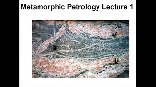 Metamorphic Petrology Lecture 1 [upl. by Assert157]