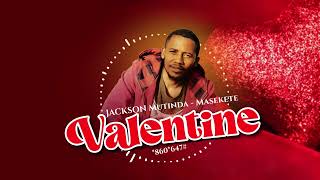 Valentine By Jackson Mutinda masekete Official Song [upl. by Eilloh]