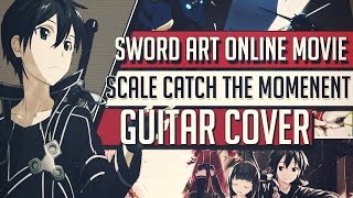 Sword Art Online Movie Ordinal  Scale Catch the Moment  LiSA  Guitar Cover [upl. by Esinyt]