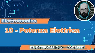 Elettrotecnica 20  10  Potenza Elettrica [upl. by Kramer]