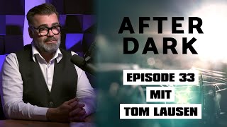 AFTER DARK mit TOM LAUSEN [upl. by Natam]