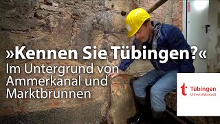 Kennen Sie Tübingen – Die Gewölbe des Ammerkanals und die Brunnenstube des Marktbrunnens [upl. by Germana]