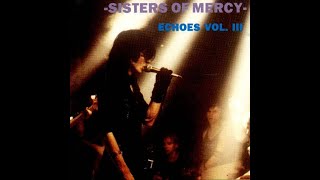 The Sisters Of Mercy  Echoes Volume 3  4CD Set  19831985 [upl. by Pegg]