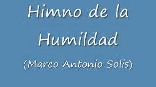 Himno de la Humildad [upl. by Ilrebmyk]