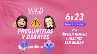 Preguntas y debates  Keep it cutre  T6  Episodio 23 [upl. by Atilam240]