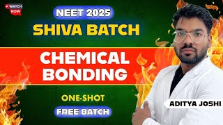 Chemical Bonding  OneShot  SHIVA BATCH  NEET2025  ADITYA JOSHI neet2025 mbbs shivabatch [upl. by Siraved]