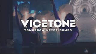 Vicetone  Tomorrow Never Comes Official Video [upl. by Nyletak916]