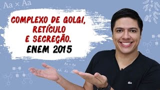 ENEM 2015 BIOLOGIA 01  Complexo de Golgi Retículo e Secreção  Prof Kennedy Ramos [upl. by Aryk42]