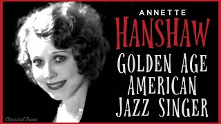 Annette Hanshaw  Golden Age American Jazz Singer  1920s amp 1930s Vintage Music Radio Star [upl. by Ainegue]