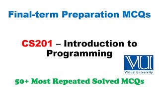 CS201 Finalterm Preparation 2024  Most Repeated Solved MCQs  CS201 Introduction To Programming [upl. by Einreb854]