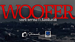 WOOFER  SNEH VERMA HANIKARAK  OFFICIAL MUSIC VIDEO [upl. by Aronoel]