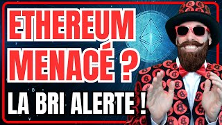 🚨Ethereum dans le viseur de la Banque des Règlements Internationaux  Quels sont les risques [upl. by Euqenimod42]