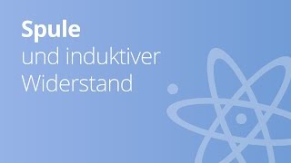 Spule und induktiver Widerstand im Wechselstromkreis  Physik  Elektrizität und Magnetismus [upl. by Godderd]