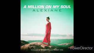 Alexiane – A Million on My Soul Radio Edit [upl. by Enirehtahc]