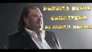 PARRITA CANASTERO REMIX DJ SAMUEL JIMENEZ [upl. by Schaefer641]