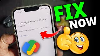 🔴Fix  Youre Signed in on a Different Device Google Pay Problem⚡⚡ [upl. by Horacio788]