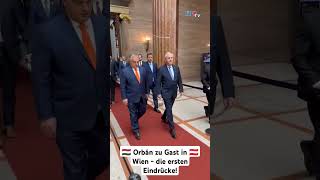 🇭🇺 Orbán zu Gast in 🇦🇹 Wien  die ersten Eindrücke [upl. by Soigroeg947]